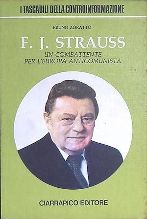 Immagine del venditore per F. J. Strauss. Un combattente per l'Europa anticomunista venduto da FolignoLibri