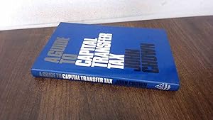 Seller image for A Guide to Capital Transfer Tax for sale by BoundlessBookstore