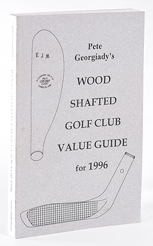 Immagine del venditore per Pete Georgiady's Wood Shafted Golf Club Valuation Guide for 1996 venduto da Fine Golf Books