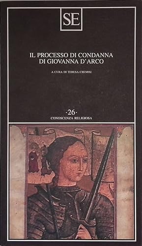 Seller image for Il processo di condanna di Giovanna d'Arco for sale by FolignoLibri
