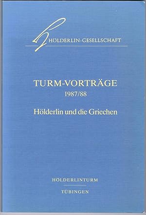 Turm-Vorträge 1987/88. Hölderlin und die Griechen.