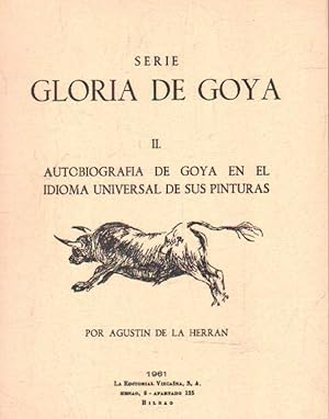 Bild des Verkufers fr SERIE GLORIA DE GOYA II. AUTOBIOGRAFIA DE GOYA EN EL IDIOMA UNIVERSAL DE SUS PINTURAS zum Verkauf von Libros Tobal