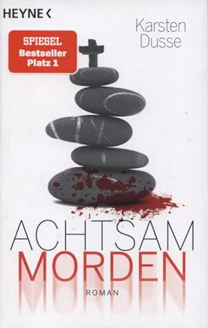 Bild des Verkäufers für Achtsam morden : ein entschleunigter Krminalroman. zum Verkauf von Versandantiquariat Ottomar Köhler