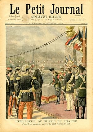 "LE PETIT JOURNAL N°309 du 18/10/1896" L'EMPEREUR DE RUSSIE EN FRANCE : Pose de la première pierr...