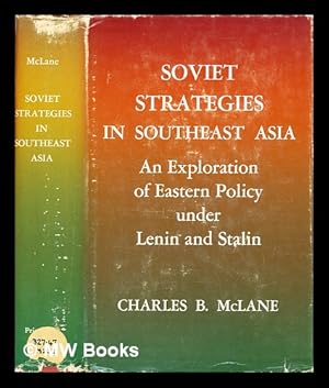 Image du vendeur pour Soviet Strategies in Southeast Asia : An Exploration of Eastern Policy under Lenin and Stalin mis en vente par MW Books