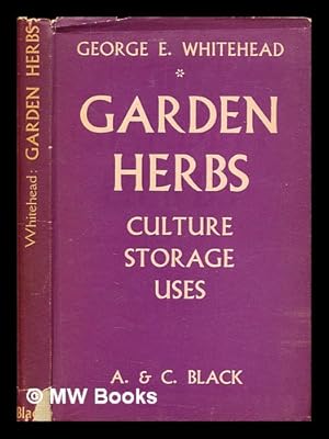 Bild des Verkufers fr Garden herbs : culture: storage: uses zum Verkauf von MW Books