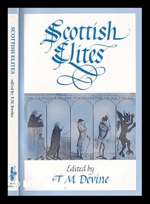 Seller image for Scottish elites : proceedings of the Scottish Historical Studies Seminar, University of Strathclyde, 1991-1992 / edited by T.M. Devine for sale by MW Books