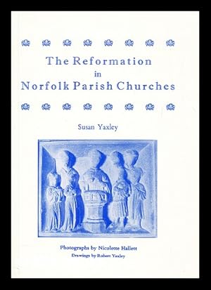 Seller image for The Reformation in Norfolk parish churches for sale by MW Books