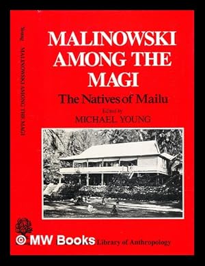 Seller image for Malinowski among the Magi : the natives of Mailu for sale by MW Books