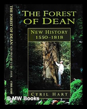 Seller image for The Forest of Dean : new history, 1550-1818 / Cyril Hart for sale by MW Books