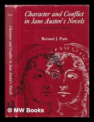 Seller image for Character and conflict in Jane Austen's novels : a psychological approach / Bernard J. Paris for sale by MW Books