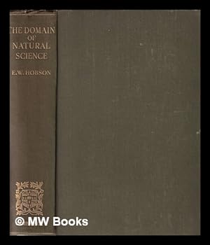 Image du vendeur pour The domain of natural science : the Gifford lectures delivered in the University of Aberdeen in 1921 and 1922 / by E.W. Hobson mis en vente par MW Books