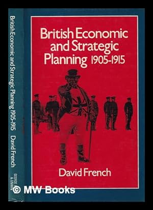 Imagen del vendedor de British economic and strategic planning, 1905-1915 / David French a la venta por MW Books