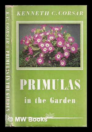 Imagen del vendedor de Primulas in the garden / by Kenneth Charles Corsar a la venta por MW Books