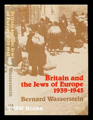 Seller image for Britain and the Jews of Europe, 1939-1945 for sale by MW Books