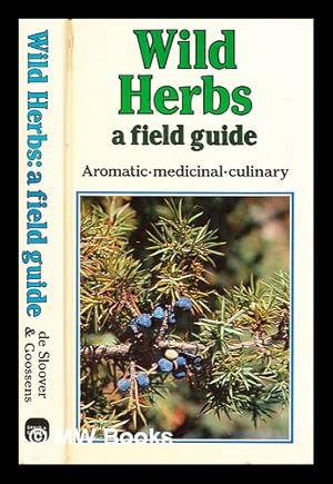 Seller image for Wild herbs : a field guide : aromatic, medicinal, culinary for sale by MW Books