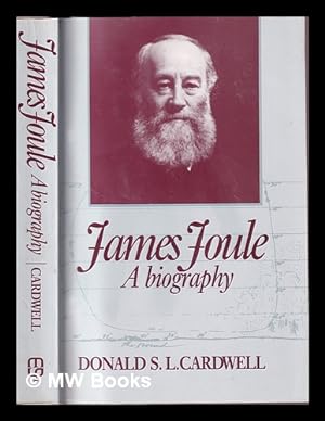 Immagine del venditore per James Joule : a biography / Donald S.L. Cardwell venduto da MW Books