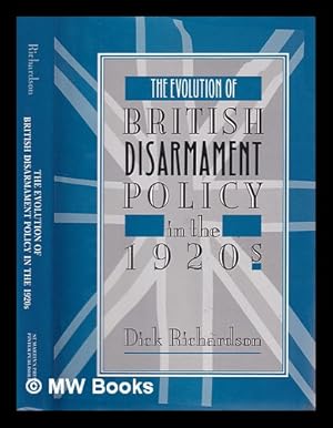 Bild des Verkufers fr The evolution of British disarmament policy in the 1920s / Dick Richardson zum Verkauf von MW Books