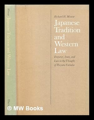 Seller image for Japanese tradition and western law : Emperor, state, and law in the thought of Hozumi Yatsuka for sale by MW Books