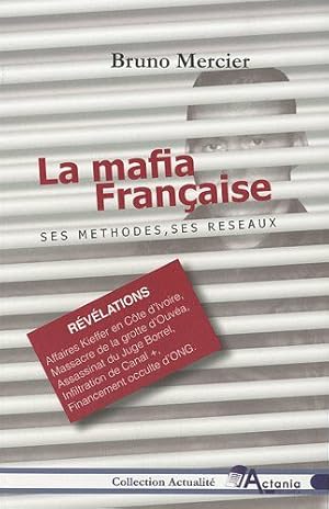 Image du vendeur pour La mafia franaise : Ses mthodes ses rseaux mis en vente par Dmons et Merveilles