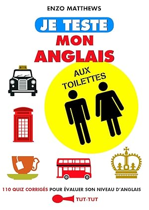 Image du vendeur pour Je teste mon anglais aux toilettes: 80 jeux pour revoir son anglais mis en vente par Dmons et Merveilles