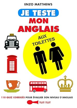 Bild des Verkufers fr Je teste mon anglais aux toilettes: 80 jeux pour revoir son anglais zum Verkauf von Dmons et Merveilles