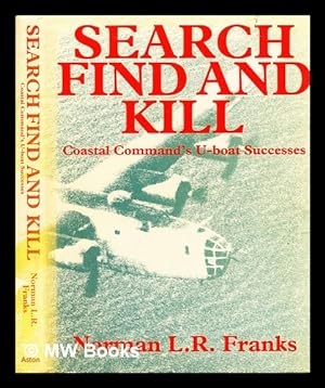 Image du vendeur pour Search, find and kill : Coastal Command's U-boat successes mis en vente par MW Books