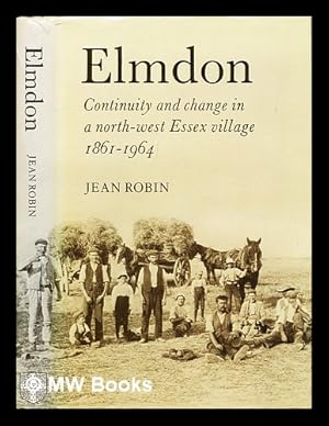 Seller image for Elmdon : continuity and change in a north-west Essex village, 1861-1964 for sale by MW Books