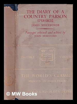 Image du vendeur pour The diary of a country parson, 1758-1802 / by James Woodforde ; passages selected and edited by John Beresford mis en vente par MW Books