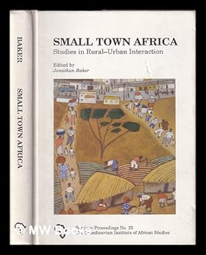 Immagine del venditore per Small town Africa : studies in rural-urban interaction / edited by Jonathan Baker venduto da MW Books