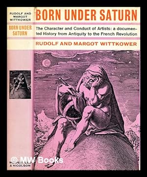 Image du vendeur pour Born under Saturn : the character and conduct of artists : a documented history from antiquity to the French Revolution mis en vente par MW Books