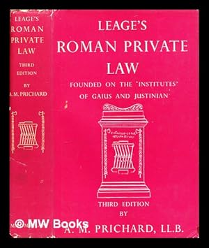 Seller image for Leage's Roman private law, founded on the Institutes of Gaius and Justinian / Third edition by A. M. Prichard for sale by MW Books