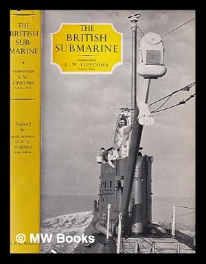 Seller image for The British submarine / by F. W. Lipscomb for sale by MW Books