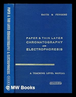 Seller image for Paper & thin layer chromatography and electrophoresis : a teaching level manual for sale by MW Books