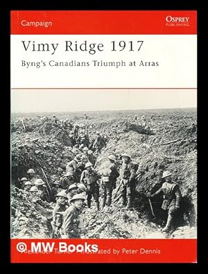 Seller image for Vimy Ridge 1917 : Byng's Canadians triumph at Arras for sale by MW Books