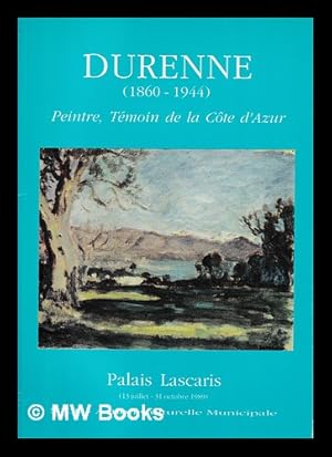 Image du vendeur pour Eugne-Antoine Durenne (1860-1944) : peintre, tmoin de la Cte d'Azur : [exposition] Palais Lascaris, (13 juillet-31 octobre 1989) mis en vente par MW Books