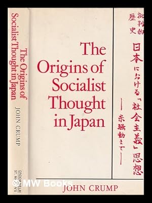 Imagen del vendedor de The origins of socialist thought in Japan / John Crump a la venta por MW Books