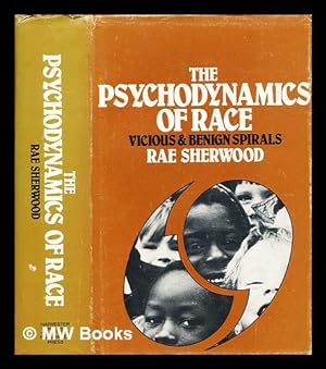 Seller image for The psychodynamics of race : vicious and benign spirals for sale by MW Books