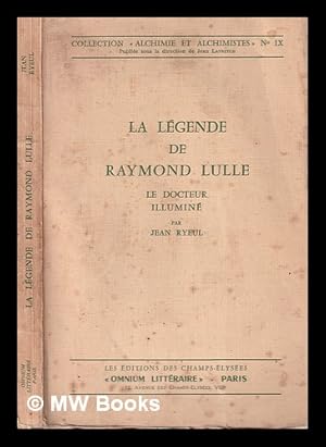 Seller image for La lgende de Raymond Lulle : le docteur illumin / par Jean Ryeul for sale by MW Books