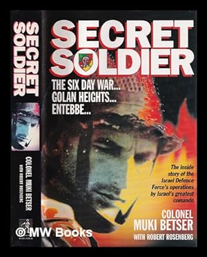 Image du vendeur pour Secret soldier : the autobiography of Israel's greatest commando featuring the inside story of the Israel Defense Force's Special Warfare Units and their most daring operations / Moshe 'Muki' Betser with Robert Rosenberg mis en vente par MW Books
