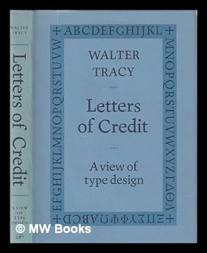 Image du vendeur pour Letters of credit : a view of type design / Walter Tracy mis en vente par MW Books