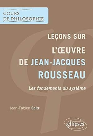 Seller image for Leons sur l'Oeuvre de Jean-Jacques Rousseau les Fondements du Systme for sale by Dmons et Merveilles
