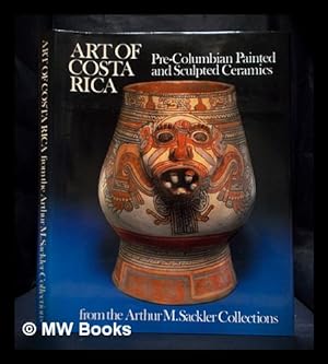 Image du vendeur pour Art of Costa Rica : pre-Columbian painted and sculpted ceramics from the Arthur M. Sackler collections mis en vente par MW Books