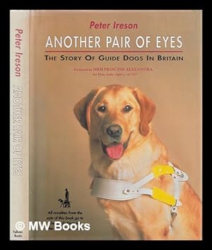 Seller image for Another pair of eyes : the story of guide dogs in Britain / Peter Ireson for sale by MW Books