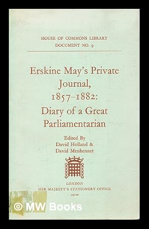 Image du vendeur pour Erskine May's private journal, 1857-1882: diary of a great parliamentarian / edited, with notes, introduction and appendices mis en vente par MW Books