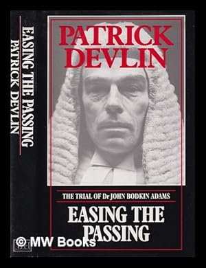 Immagine del venditore per Easing the passing : the trial of Dr John Bodkin Adams / Patrick Devlin venduto da MW Books