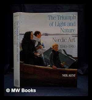 Seller image for The triumph of light and nature : Nordic art, 1740-1940 for sale by MW Books