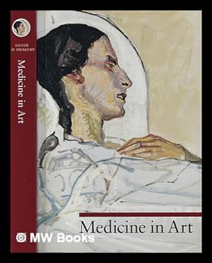 Seller image for Medicine in art / Giorgio Bordin, Laura Polo D'Ambrosio ; translated by Jay Hyams for sale by MW Books