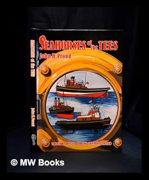 Bild des Verkufers fr Seahorses of the Tees : the story of Tees Towing Company Limited zum Verkauf von MW Books