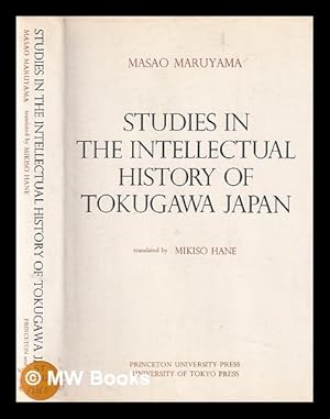 Seller image for Studies in the intellectual history of Tokugawa Japan / Masao Maruyama ; translated by Mikiso Hane for sale by MW Books